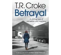 Betrayal: A chilling Irish crime thriller of corruption and treachery (Detective Kate Bowen Crime Thriller Series)