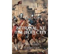 Betrayal at the Holy City: 4 (The Knights of Acre)