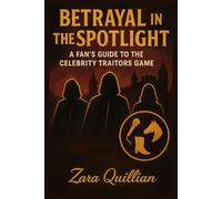 Betrayal in the Spotlight: A Fan's Guide to the Celebrity Traitors Game