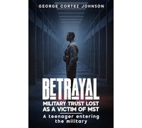 Betrayal: Military trust lost as a Victim of MST! A teenager entering the military!