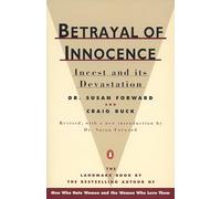 Betrayal of Innocence: Incest and Its Devastation; Revised Edition