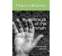 Betrayal of the Ummah:: From Within and Without