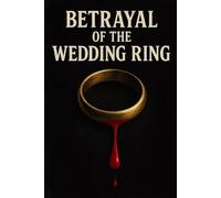 Betrayal of the Wedding Ring