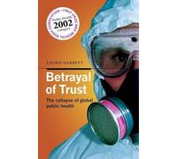 Betrayal of Trust: The Collapse of Global Public Health