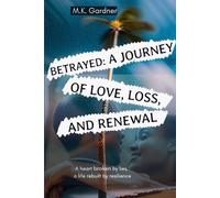 Betrayed: A Journey of Love, Loss, and Renewal (My Restart Life)