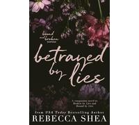 Betrayed by Lies (Alternative Cover Edition) (Bound and Broken Series (Alternative Cover Edition))