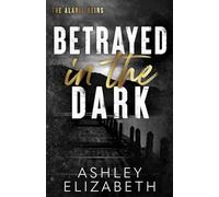 Betrayed in the Dark: 2 (The Alarie Heirs)