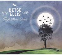 Betse Ellis - High Moon Order