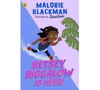 Betsey Biggalow is Here!: From the award-winning author of Noughts & Crosses (The Betsey Biggalow Adventures, 5)