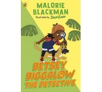 Betsey Biggalow the Detective: From the award-winning author of Noughts & Crosses (The Betsey Biggalow Adventures, 3)