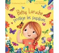 Betsy Laruche Protège Les Papillons