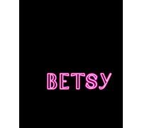 Betsy Name Notebook: Personalized Creative Journal for Girls with Black Cover and Glowing Retro Lettering. 110 Lined Pages. Soft Matte Cover