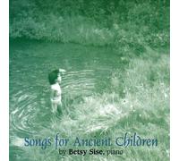 Betsy Sise - Songs for Ancient Children