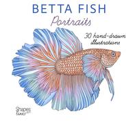 Betta Fish: A Coloring Book for Adults and Teens, Stunning Portraits of Graceful Betta Fish for Relaxation and Creativity: Detailed Designs of Betta Fish to Spark Creativity and Calm