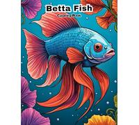 Betta Fish Coloring Book for Kids: Fun & Easy Beautiful Fighting Fish Art! (UNDER THE SEA COLORING BOOKS)