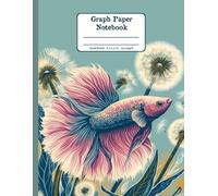 Betta Fish Days with Dandelion Whispers Floral Quad-Ruled 1/4 Graph Paper Notebook: Fighting Fish Dandelion Flowers Floral Diary Journal Notebook for ... per Inch) 8.5x11 inch with 120 Grid Page