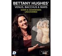 Bettany Hughes' Venus, Bacchus & Mars Uncovered [DVD]