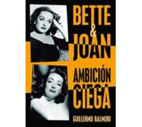Bette & Joan: Ambicion Ciega