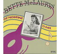 Bette McLaurin - McLAURIN, Bette The Masquerade Is Over