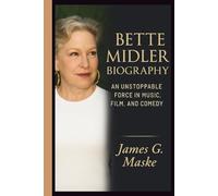 BETTE MIDLER BIOGRAPHY: An Unstoppable Force in Music, Film, and Comedy