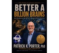 BETTER A BILLION BRAINS: How One Restless Boy Became a Pioneer of Human Potential (The Wake Up Authority Series)