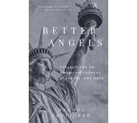 Better Angels: Reflections on American Courage, Struggle, and Hope