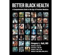 Better Black Health: A Comprehensive Guide in the Age of Precision Medicine