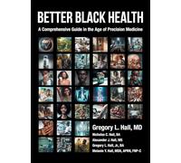 Better Black Health: A Comprehensive Guide in the Age of Precision Medicine