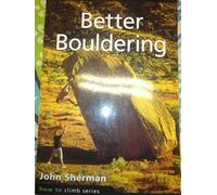 Better Bouldering (How to Rock Climb Series)