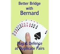 Better Bridge With Bernard Magee - Pairs Play and Defence at Duplicate Pairs