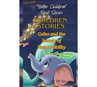 "Better Children" Book Series. Children Stories.: Gelso and the beauty of Responsibility. Three Incredible stories!