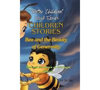 "Better Children" Book Stories. Children Stories. Bea and the Beauty of Generosity: Bea and the Dance of the Royal Nectar: 19