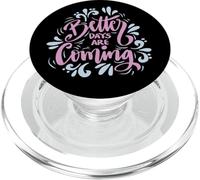 Better Days Are Coming Uplifting Inspire Graphic Art Design PopSockets PopGrip para MagSafe