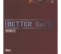 Better Daze - First Flight