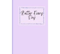 Better Every Day: A Simple Daily Journal for a More Balanced Mindset- Undated Planner Gift