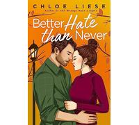 Better Hate than Never: the perfect romcom for fans of 10 Things I Hate About You (Wilmot Sisters)