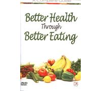 Better Health Through Better Eating - a Complete Guide [Reino Unido] [DVD]