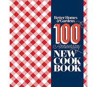 Better Homes and Gardens New Cookbook: 100th Anniversary New Cook Book