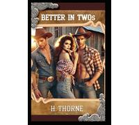 Better in Twos: Harem Reverse Kindle Unlimited Spicy Adult Cowboy Western Ranch Romance Erotica Polyarmory Love Triangle Quick Reads (Better in Twos : Reverse Harem Series)