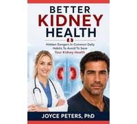 Better Kidney Health: Hidden Dangers In Common Daily Habits To Avoid To Save Your Kidney Health