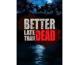 Better Late Than DEAD (PC) Steam Key EUROPE
