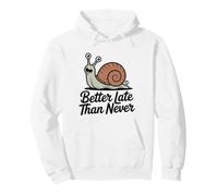 Better Late Than Never Funny Snail Sudadera con Capucha