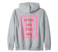 Better Late Than Ugly Camisa Linda y Divertida Frase para Mujeres y niñas Sudadera con Capucha
