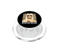 Better Late Than Ugly - Camiseta Divertida para Mujer Y Niña PopSockets PopGrip para MagSafe