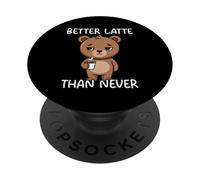 Better Latte Than Never PopSockets PopGrip Adhesivo