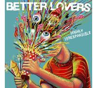 Better Lovers - Highly Irresponsible (CD)