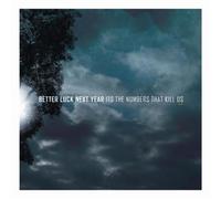 Better Luck Next Year - It's the Numbers That Kill Us (UK Import)