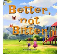 Better, not Bitter