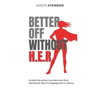 Better Off Without H.E.R: When a Man Loves a Machine, Can He Ever Be Whole?