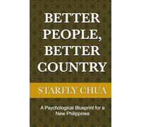 Better People, Better Country: A Psychological Blueprint for a New Philippines